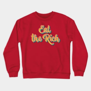 Eat The Rich Crewneck Sweatshirt